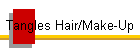 Tangles Hair/Make-Up